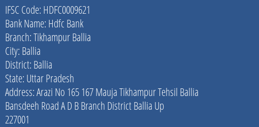 Hdfc Bank Tikhampur Ballia Branch Ballia IFSC Code HDFC0009621