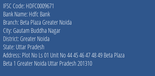 Hdfc Bank Beta Plaza Greater Noida Branch Greater Noida IFSC Code HDFC0009671