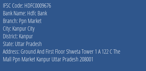 Hdfc Bank Ppn Market Branch Kanpur IFSC Code HDFC0009676