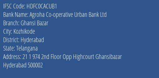 Agroha Co-operative Urban Bank Ltd Ghansi Bazar Branch, Branch Code CACUB1 & IFSC Code HDFC0CACUB1