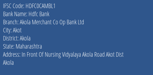 Hdfc Bank Akola Merchant Co Op Bank Ltd Branch, Branch Code CAMBL1 & IFSC Code HDFC0CAMBL1