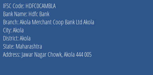 Hdfc Bank Akola Merchant Coop Bank Ltd Akola Branch, Branch Code CAMBLA & IFSC Code HDFC0CAMBLA