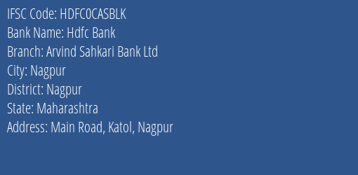 Hdfc Bank Arvind Sahkari Bank Ltd Branch Nagpur IFSC Code HDFC0CASBLK