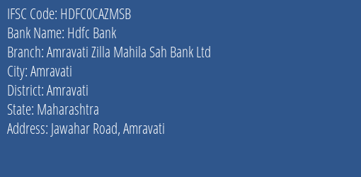 Hdfc Bank Amravati Zilla Mahila Sah Bank Ltd Branch, Branch Code CAZMSB & IFSC Code HDFC0CAZMSB