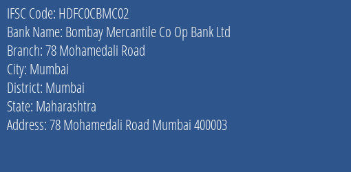 Bombay Mercantile Co Op Bank Ltd 78 Mohamedali Road Branch IFSC Code