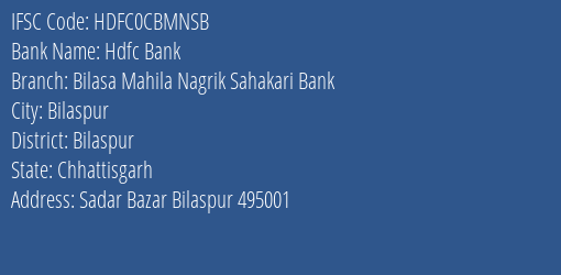 Hdfc Bank Bilasa Mahila Nagrik Sahakari Bank Branch, Branch Code CBMNSB & IFSC Code HDFC0CBMNSB