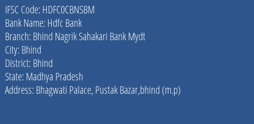 Hdfc Bank Bhind Nagrik Sahakari Bank Mydt Branch Bhind IFSC Code HDFC0CBNSBM