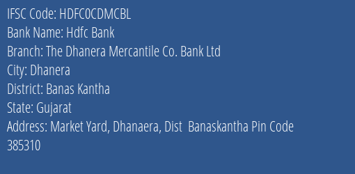 Hdfc Bank The Dhanera Mercantile Co. Bank Ltd Branch, Branch Code CDMCBL & IFSC Code HDFC0CDMCBL