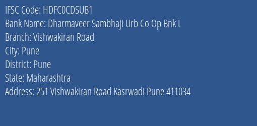 Dharmaveer Sambhaji Urb Co Op Bnk L Vishwakiran Road Branch, Branch Code CDSUB1 & IFSC Code HDFC0CDSUB1
