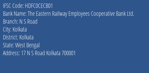 The Eastern Railway Employees Cooperative Bank Ltd. N S Road Branch, Branch Code CECB01 & IFSC Code HDFC0CECB01