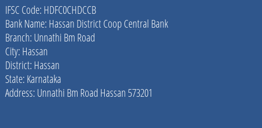Hassan District Coop Central Bank Unnathi Bm Road Branch, Branch Code CHDCCB & IFSC Code HDFC0CHDCCB