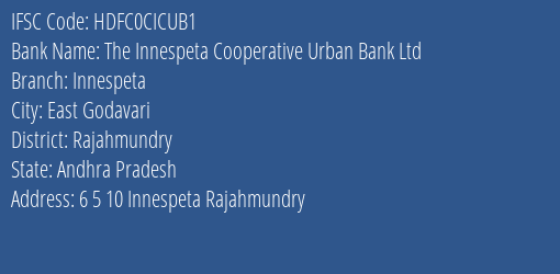 The Innespeta Cooperative Urban Bank Ltd Innespeta Branch, Branch Code CICUB1 & IFSC Code HDFC0CICUB1