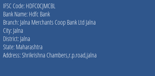 Hdfc Bank Jalna Merchants Coop Bank Ltd Jalna Branch, Branch Code CJMCBL & IFSC Code HDFC0CJMCBL