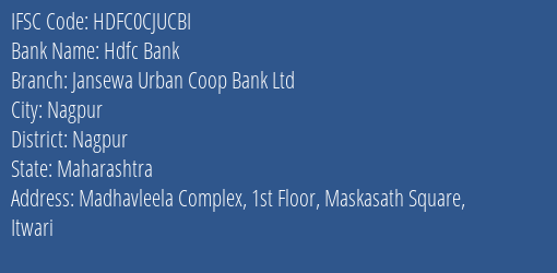 Hdfc Bank Jansewa Urban Coop Bank Ltd Branch, Branch Code CJUCBI & IFSC Code HDFC0CJUCBI