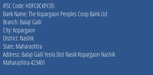 The Kopargaon Peoples Coop Bank Ltd Balaji Galli Branch, Branch Code CKPC05 & IFSC Code HDFC0CKPC05