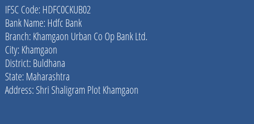 Hdfc Bank Khamgaon Urban Co Op Bank Ltd. Branch, Branch Code CKUB02 & IFSC Code HDFC0CKUB02