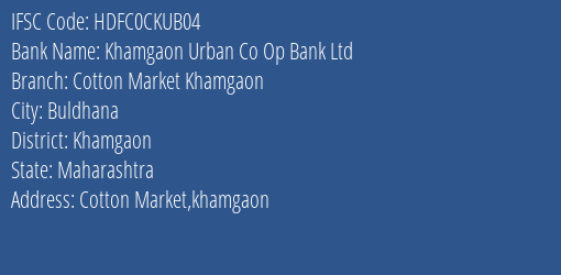 Khamgaon Urban Co Op Bank Ltd Cotton Market,khamgaon Branch IFSC Code