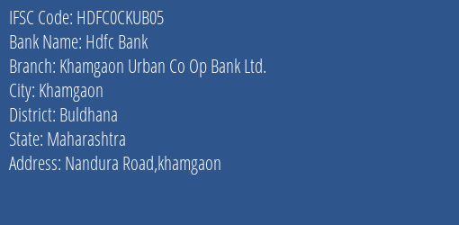 Hdfc Bank Khamgaon Urban Co Op Bank Ltd. Branch, Branch Code CKUB05 & IFSC Code HDFC0CKUB05