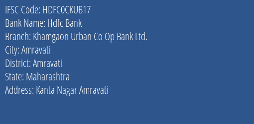 Hdfc Bank Khamgaon Urban Co Op Bank Ltd. Branch, Branch Code CKUB17 & IFSC Code HDFC0CKUB17