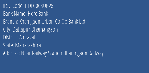 Hdfc Bank Khamgaon Urban Co Op Bank Ltd. Branch, Branch Code CKUB26 & IFSC Code HDFC0CKUB26