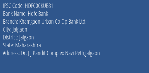 Hdfc Bank Khamgaon Urban Co Op Bank Ltd. Branch, Branch Code CKUB31 & IFSC Code HDFC0CKUB31