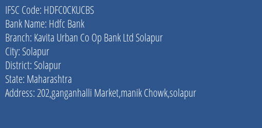 Hdfc Bank Kavita Urban Co Op Bank Ltd Solapur Branch, Branch Code CKUCBS & IFSC Code HDFC0CKUCBS