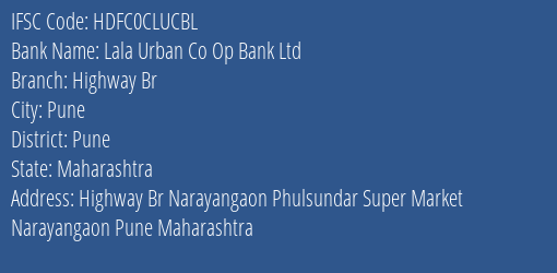 Lala Urban Co Op Bank Ltd Highway Br Branch, Branch Code CLUCBL & IFSC Code HDFC0CLUCBL