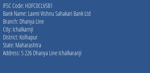 Laxmi Vishnu Sahakari Bank Ltd Dhanya Line Branch, Branch Code CLVSB1 & IFSC Code HDFC0CLVSB1