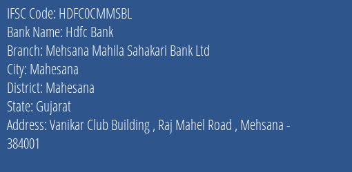 Hdfc Bank Mehsana Mahila Sahakari Bank Ltd Branch Mahesana IFSC Code HDFC0CMMSBL