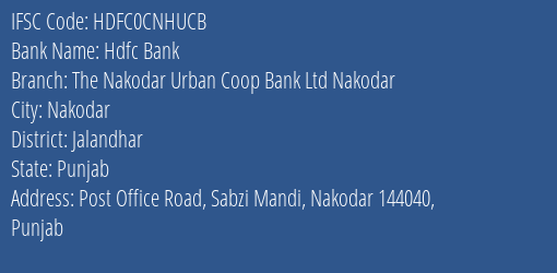 Hdfc Bank The Nakodar Urban Coop Bank Ltd Nakodar Branch, Branch Code CNHUCB & IFSC Code HDFC0CNHUCB