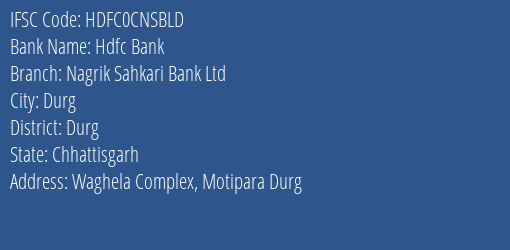 Hdfc Bank Nagrik Sahkari Bank Ltd Branch, Branch Code CNSBLD & IFSC Code HDFC0CNSBLD