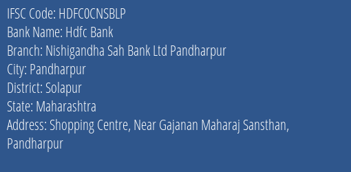 Hdfc Bank Nishigandha Sah Bank Ltd Pandharpur Branch Solapur IFSC Code HDFC0CNSBLP