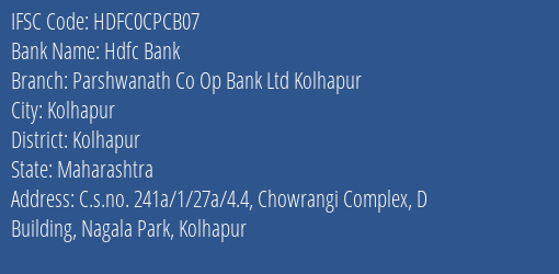 Hdfc Bank Parshwanath Co Op Bank Ltd Kolhapur Branch, Branch Code CPCB07 & IFSC Code HDFC0CPCB07