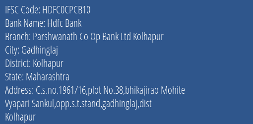 Hdfc Bank Parshwanath Co Op Bank Ltd Kolhapur Branch, Branch Code CPCB10 & IFSC Code HDFC0CPCB10
