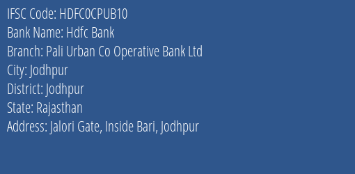 Hdfc Bank Pali Urban Co Operative Bank Ltd Branch Jodhpur IFSC Code HDFC0CPUB10