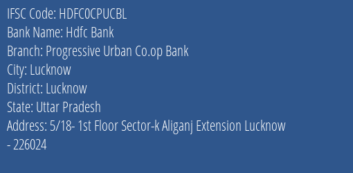 Hdfc Bank Progressive Urban Co.op Bank Branch Lucknow IFSC Code HDFC0CPUCBL