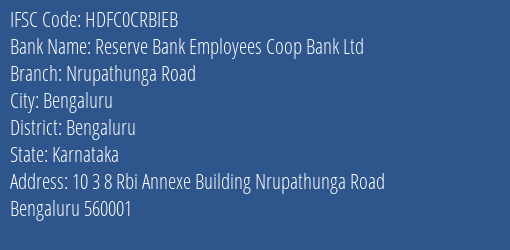 Reserve Bank Employees Coop Bank Ltd Nrupathunga Road Branch, Branch Code CRBIEB & IFSC Code HDFC0CRBIEB