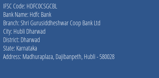 Hdfc Bank Shri Gurusiddheshwar Coop Bank Ltd Branch, Branch Code CSGCBL & IFSC Code HDFC0CSGCBL
