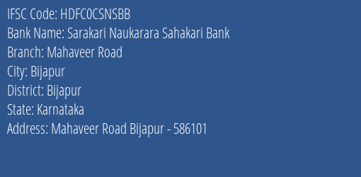 Hdfc Bank Sarakari Naukarara Sahakari Bank Branch Bijapur IFSC Code HDFC0CSNSBB