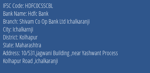 Hdfc Bank Shivam Co Op Bank Ltd Ichalkaranji Branch Kolhapur IFSC Code HDFC0CSSCBL