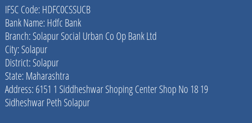 Hdfc Bank Solapur Social Urban Co Op Bank Ltd Branch, Branch Code CSSUCB & IFSC Code HDFC0CSSUCB