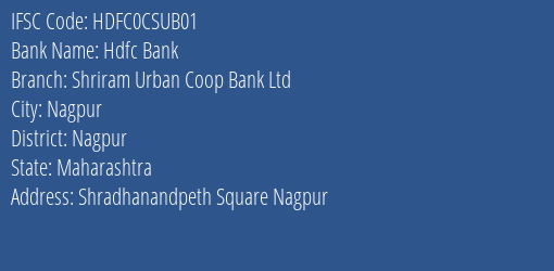 Hdfc Bank Shriram Urban Coop Bank Ltd Branch, Branch Code CSUB01 & IFSC Code HDFC0CSUB01