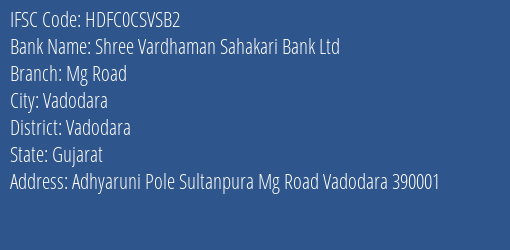 Shree Vardhaman Sahakari Bank Ltd Mg Road Branch, Branch Code CSVSB2 & IFSC Code HDFC0CSVSB2