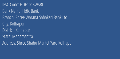Hdfc Bank Shree Warana Sahakari Bank Ltd Branch, Branch Code CSWSBL & IFSC Code HDFC0CSWSBL