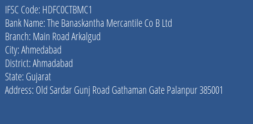 The Banaskantha Mercantile Co B Ltd Main Road Arkalgud Branch, Branch Code CTBMC1 & IFSC Code HDFC0CTBMC1
