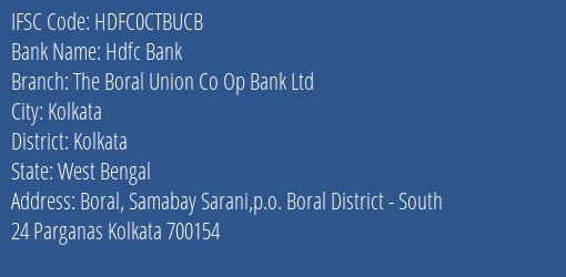 Hdfc Bank The Boral Union Co Op Bank Ltd Branch, Branch Code CTBUCB & IFSC Code HDFC0CTBUCB