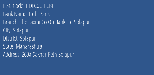 Hdfc Bank The Laxmi Co Op Bank Ltd Solapur Branch, Branch Code CTLCBL & IFSC Code HDFC0CTLCBL