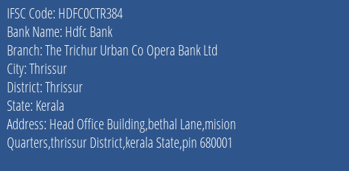 Hdfc Bank The Trichur Urban Co Opera Bank Ltd Branch, Branch Code CTR384 & IFSC Code HDFC0CTR384