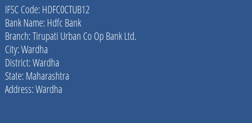 Hdfc Bank Tirupati Urban Co Op Bank Ltd. Branch, Branch Code CTUB12 & IFSC Code HDFC0CTUB12