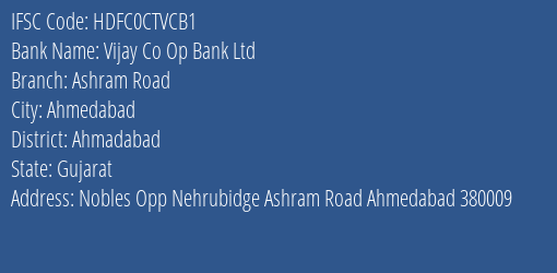 Vijay Co Op Bank Ltd Ashram Road Branch, Branch Code CTVCB1 & IFSC Code HDFC0CTVCB1